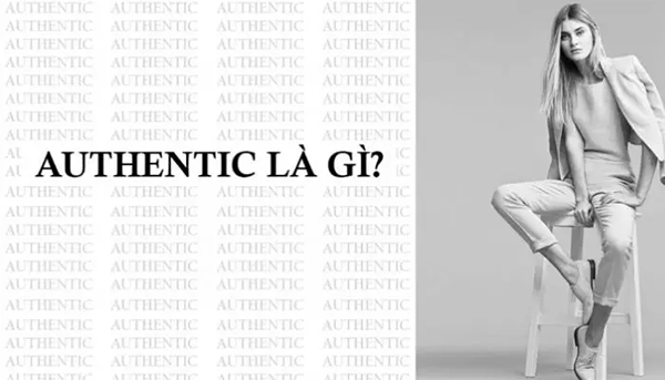 Authentic Là Gì?