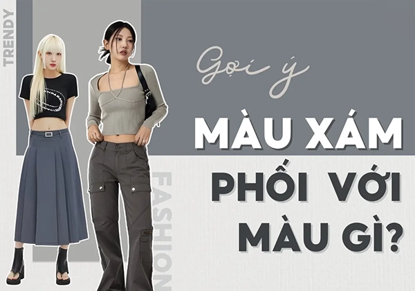 Màu xám phối với màu gì?